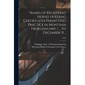 Names of Registered Nurses Holding Certificates Permitting Practice in Montana From January 1 ... to December 31 ..; 1953