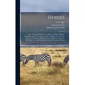 Horses: Their Feed and Their Feet: a Manual of Horse Hygiene Invaluable for the Veteran or Novice: Pointing out the True Sourc