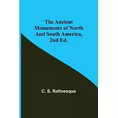 The Ancient Monuments of North and South America, 2nd ed.