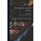 Horses Ill and Well: Homoeopathic Treatment of Diseases and Injuries: and Hints on Feeding, Grooming, Conditioning, Nursing, Horse-buying,