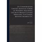 J.H. Connor & Son Limited. Manufacturers of Washing Machines, Life Buoy Brand Clothes Wringers, Tub Stands, Ironing Boards, Etc