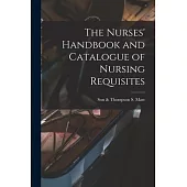 The Nurses’’ Handbook and Catalogue of Nursing Requisites [electronic Resource]