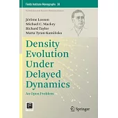 Density Evolution Under Delayed Dynamics: An Open Problem