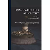 Homopathy and Allopathy: Reply to An Examination of the Doctrines and Evidences of Homopathy, by Worthington Hooker, M.D.