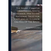 The Binns: charter Granted on Ninth November, 1944 to the National Trust for Scotland by Eleanor Dalyell of The Binns