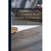 Garages, Log Cabins, Play Houses, Cottages