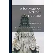 A Summary of Biblical Antiquities: Compiled for the Use of Sunday-school Teachers, and for the Benefit of Families; v.2