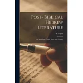 Post- Biblical Hebrew Literature: an Anthology: Texts, Notes and Glossary