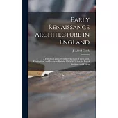 Early Renaissance Architecture in England: a Historical and Descriptive Account of the Tudor, Elizabethan, and Jacobean Periods, 1500-1625: for the Us