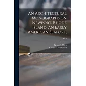 An Architectural Monographs on Newport, Rhode Island, an Early American Seaport; No. 8