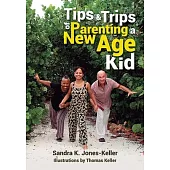 Tips & Trips of Parenting a New Age Kid