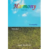 Harmony Poetic Truths: To tranquility From chaos