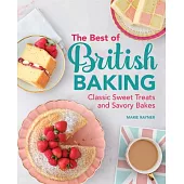 The Best of British Baking: Classic Sweet Treats and Savory Bakes