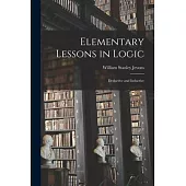 Elementary Lessons in Logic: Deductive and Inductive