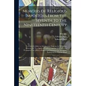 Memoirs of Religious Impostors From the Seventh to the Nineteenth Century: to Which is Added an Introductory Essay on the Difference Between the True
