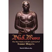 Black Moses: The Hot-Buttered Life and Soul of Isaac Hayes