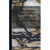 Petroleum Industry in Illinois in 1957; Illinois State Geological Survey Bulletin No. 85