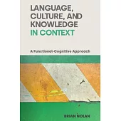 Language, Culture and Knowledge in Context: A Functional-Cognitive Approach