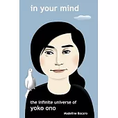 In Your Mind - The Infinite Univese of Yoko Ono