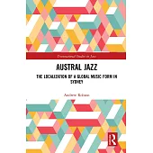 Austral Jazz: The Localization of a Global Music Form in Sydney