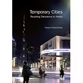 Temporary Cities: Resisting Transience in Arabia