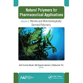 Natural Polymers for Pharmaceutical Applications: Volume 2: Marine- And Microbiologically Derived Polymers