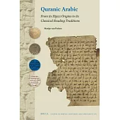 Quranic Arabic: From Its Hijazi Origins to Its Classical Reading Traditions