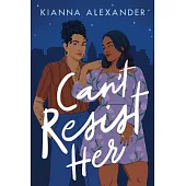 Can’’t Resist Her