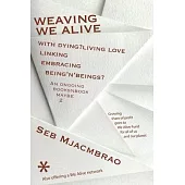 Weaving We Alive