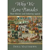 Why We Love Parades: Their History and Enduring Appeal