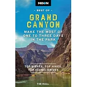 Moon Best of Grand Canyon: Make the Most of One to Three Days in the Park