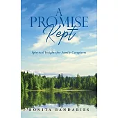 A Promise Kept: Spiritual Insights for Family Caregivers