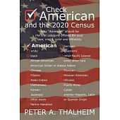 Check American and the 2020 Census: Why American should be the first category offered for your race, creed, color and ethnicity.
