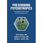 Prescribing Psychotropics: From Drug Metabolism to Genetics: From Drug Interactions to Genetics