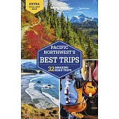 Lonely Planet Pacific Northwest’’s Best Trips 5