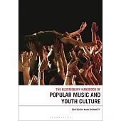 The Bloomsbury Handbook of Popular Music and Youth Culture