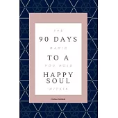 90 Days to a Happy Soul