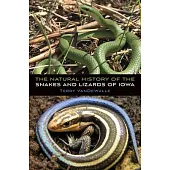 The Natural History of the Snakes and Lizards of Iowa