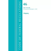 Code of Federal Regulations, Title 46 Shipping 70-89, Revised as of October 1, 2021