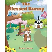 The Blessed Bunny: An Easter Story