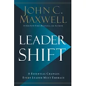 Leadershift: The 11 Essential Changes Every Leader Must Embrace