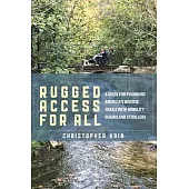 Rugged Access for All: A Guide for Pushiking America’’s Diverse Trails with Mobility Chairs and Strollers