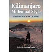 Kilimanjaro Millennial Style: The Mountain We Climbed