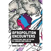 Afropolitan Encounters: Literature and Activism in London and Berlin