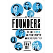 The Founders: The Story of Paypal and the Entrepreneurs Who Shaped Silicon Valley
