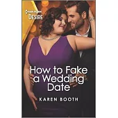 How to Fake a Wedding Date: A Faking It, Brother’’s Best Friend Romance