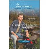 Guarding His Secret: An Uplifting Inspirational Romance