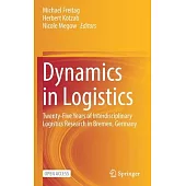 Dynamics in Logistics: Twenty-Five Years of Interdisciplinary Logistics Research in Bremen, Germany