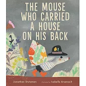 The Mouse Who Carried a House on His Back