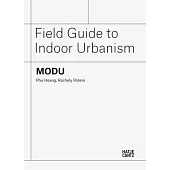 Modu: Field Guide to Indoor Urbanism
